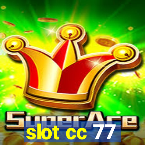 slot cc 77